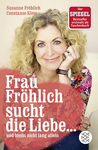 Frau Fröhlich sucht die Liebe ... und bleibt nicht lang allein von FISCHERVERLAGE